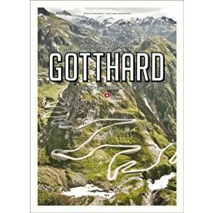 Porsche Drive - Pass Portrait - Gotthard. Schweiz - Switzerland - 2106 m, Hardback - Jan Karl Baedeker imagine