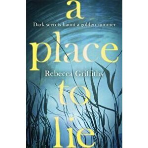 Place to Lie, Paperback - Rebecca Griffiths imagine