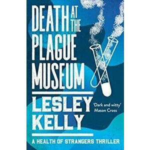 Death at the Plague Museum, Paperback - Lesley Kelly imagine