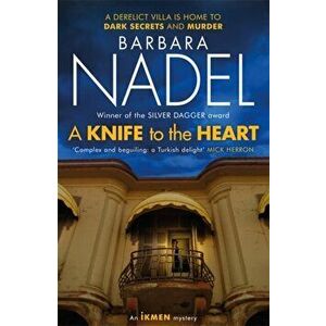 Knife to the Heart (Ikmen Mystery 21), Paperback - Barbara Nadel imagine