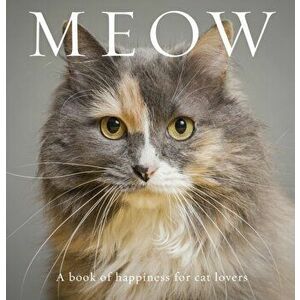 Meow. A Book of Happiness for Cat Lovers, Hardback - Anouska Jones imagine