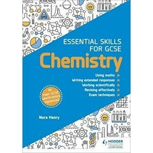 Essential Skills for GCSE Chemistry, Paperback - Nora Henry imagine