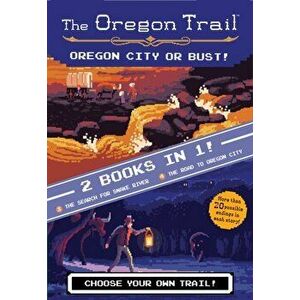 Oregon City or Bust! (Two Books in One). The Search for Snake River and The Road to Oregon City, Hardback - Wiley Jesse Wiley imagine