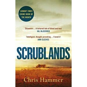 Scrublands. The Stunning, Word-of-Mouth Thriller of 2019, Paperback - Chris Hammer imagine