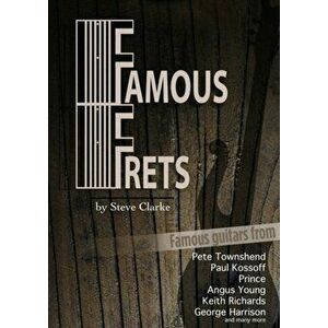 Famous Frets, Paperback - Steve Clarke imagine