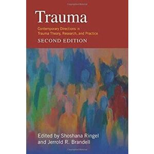 Trauma. Contemporary Directions in Trauma Theory, Research, and Practice, Paperback - *** imagine
