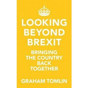 Looking Beyond Brexit, Paperback - Graham Tomlin imagine