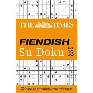 Times Fiendish Su Doku Book 13. 200 Challenging Su Doku Puzzles, Paperback - *** imagine