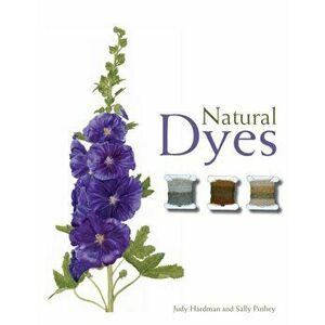 Natural Dyes, Paperback - Sally Pinhey imagine