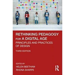 Rethinking Pedagogy for a Digital Age. Principles and Practices of Design, Paperback - *** imagine