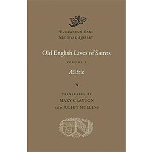 Old English Lives of Saints, Volume I, Hardback - *** imagine