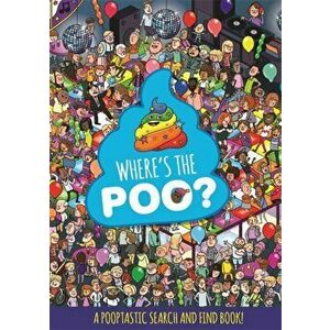 Where's the Poo? A Pooptastic Search and Find Book, Paperback - *** imagine