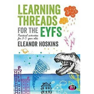 Learning Threads for the EYFS. Practical activities for 3-5 year olds, Paperback - Eleanor Hoskins imagine