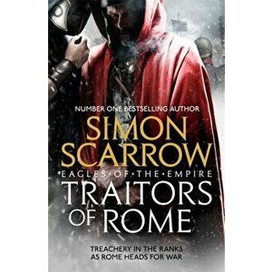 Traitors of Rome (Eagles of the Empire 18), Hardback - Simon Scarrow imagine