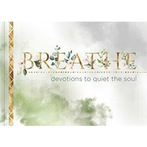 Breathe. Devotions to Quiet the Soul, Hardback - Ellie Claire imagine