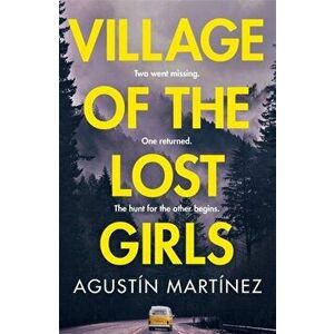 Village of the Lost Girls, Paperback - Agustin Martinez imagine