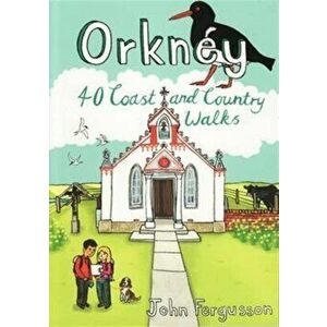 Orkney. 40 Coast and Country Walks, Paperback - John Fergusson imagine