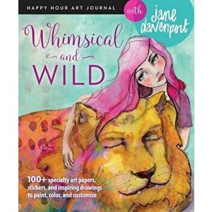 Whimsical and Wild, Paperback - Jane Davenport imagine