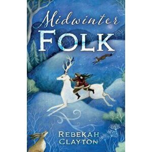 Midwinter Folk, Paperback - Rebekah Clayton imagine