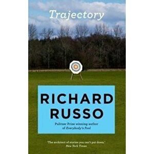 Trajectory. A short story collection, Paperback - Richard Russo imagine