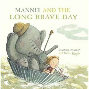 Mannie and the Long Brave Day, Paperback - Sally Rippin imagine