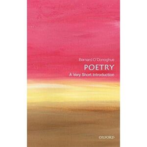 Poetry: A Very Short Introduction, Paperback - Bernard O'Donoghue imagine