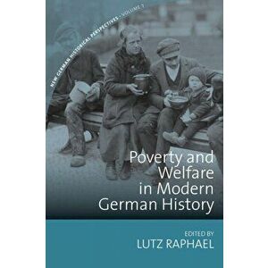 Poverty and Welfare in Modern German History, Paperback - *** imagine
