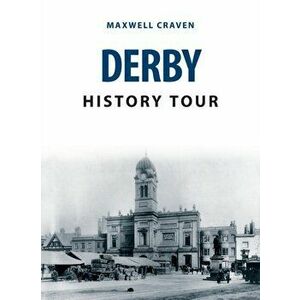 Derby History Tour, Paperback - Maxwell Craven imagine