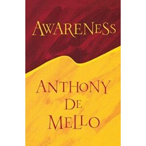 Awareness, Paperback - Anthony de Mello imagine