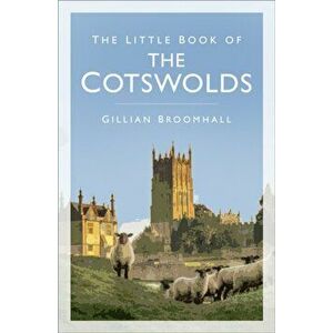 Little Book of the Cotswolds, Paperback - Gillian Broomhall imagine