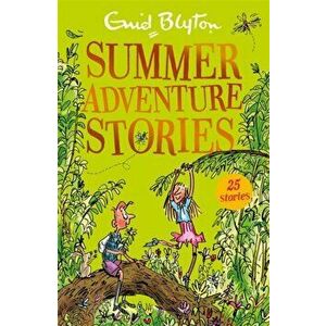 Summer Adventure Stories. Contains 25 classic tales, Paperback - Enid Blyton imagine