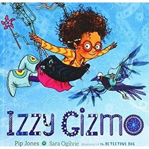 Izzy Gizmo, Board book - Pip Jones imagine