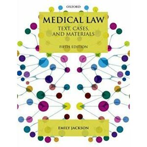 Medical Law. Text, Cases, and Materials, Paperback - Emily Jackson imagine