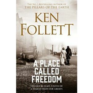 Place Called Freedom, Paperback - Ken Follett imagine