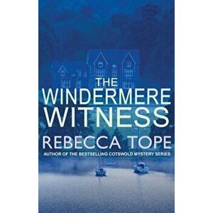 Windermere Witness. Death mars the beauty of the Lake District, Paperback - Rebecca Tope imagine