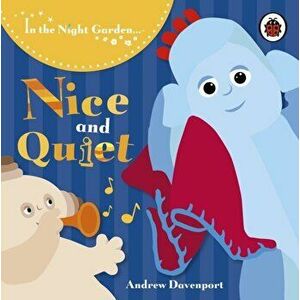 In the Night Garden: Nice and Quiet, Board book - *** imagine