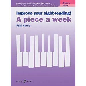 Improve your sight-reading! A Piece a Week Piano Grade 1, Sheet Map - Paul Harris imagine