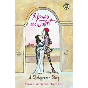 A Shakespeare Story: Romeo And Juliet, Paperback - Andrew Matthews imagine
