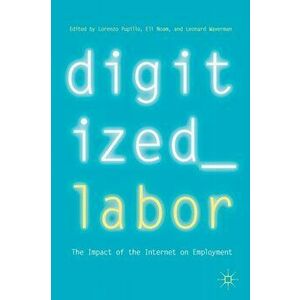 Digitized Labor. The Impact of the Internet on Employment, Paperback - *** imagine
