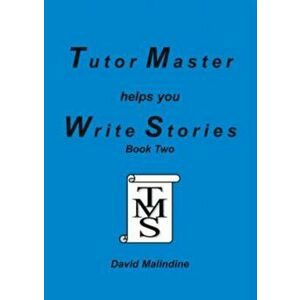 Tutor Master Helps You Write Stories, Paperback - David Malindine imagine