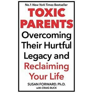 Toxic Parents, Paperback - Susan Forward imagine