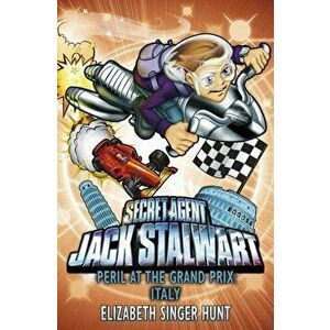 Jack Stalwart: Peril at the Grand Prix. Italy: Book 8, Paperback - Elizabeth Singer Hunt imagine