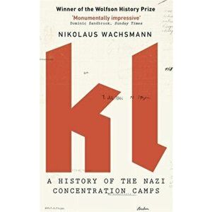 KL. A History of the Nazi Concentration Camps, Paperback - Nikolaus Wachsmann imagine