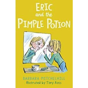 Eric and the Pimple Potion, Paperback - Barbara Mitchelhill imagine
