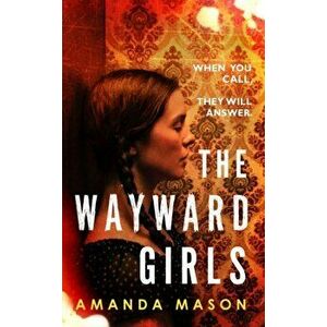 Wayward Girls. The most chilling debut novel of the year, Hardback - Amanda Mason imagine