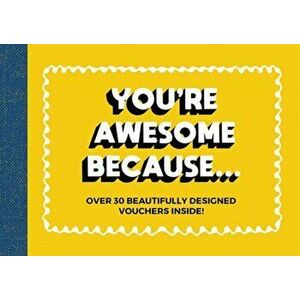 You're Awesome Because.... Over 30 Beautifully Designed Friendship Tokens, Paperback - *** imagine