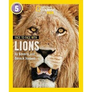 Face to Face with Lions. Level 5, Paperback - Dereck Joubert imagine