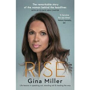 Rise. Life Lessons in Speaking Out, Standing Tall & Leading the Way, Paperback - Gina Miller imagine