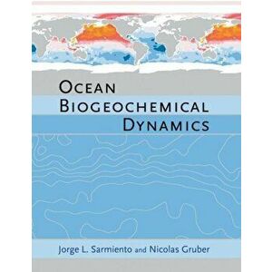 Ocean Biogeochemical Dynamics, Hardback - Jorge L. Sarmiento imagine