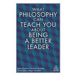 What Philosophy Can Teach You About Being a Better Leader, Paperback - David Giles Lewis imagine